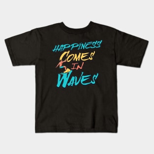 Happiness Comes In Waves, Hello Summer Vintage Funny Surfer Riding Surf Surfing Lover Gifts Kids T-Shirt